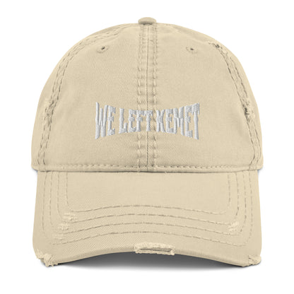 We Left Kemet - Distressed Dad Hat