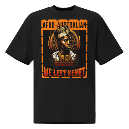 Afro-Australian - WE LEFT KEMET - Oversized HQ T-shirt