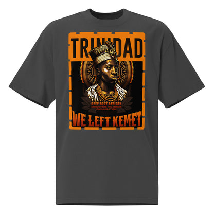 Trinidad - WE LEFT KEMET - Oversized HQ T-shirt