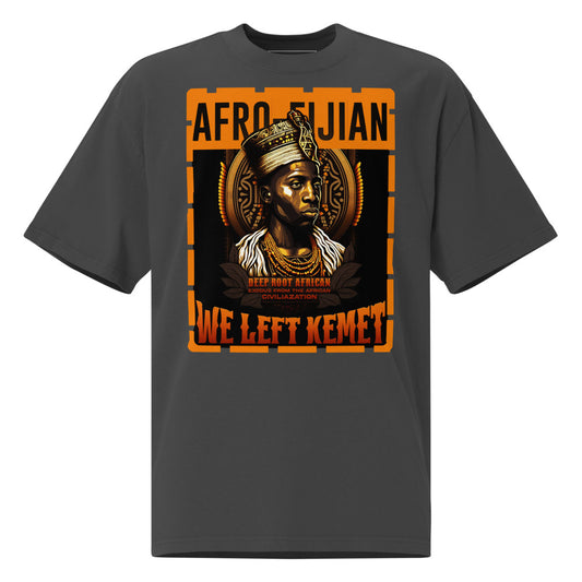 Afro-Fijian - WE LEFT KEMET - Oversized HQ T-shirt