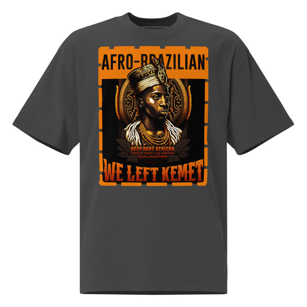 Afro-Brazilian - WE LEFT KEMET - Oversized HQ T-shirt