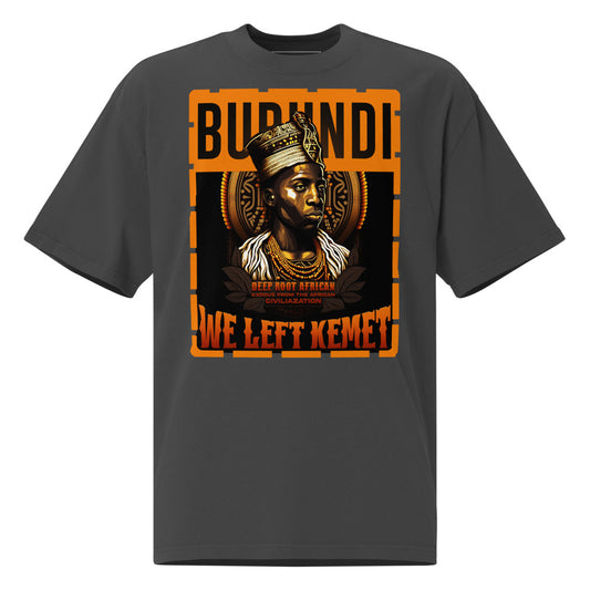 Burundi - WE LEFT KEMET - Oversized HQ T-shirt