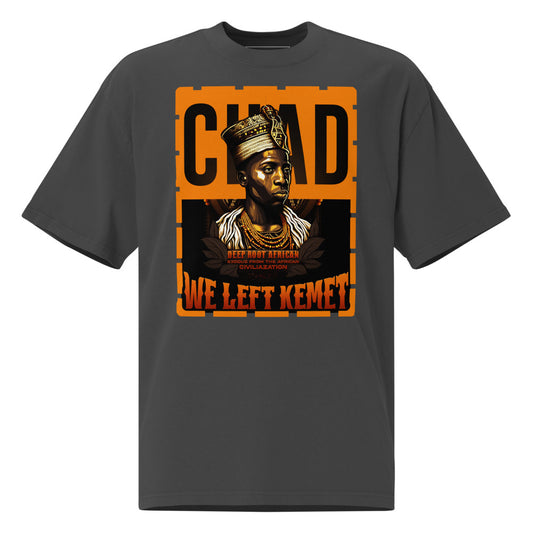 Chad - WE LEFT KEMET - Oversized HQ T-shirt