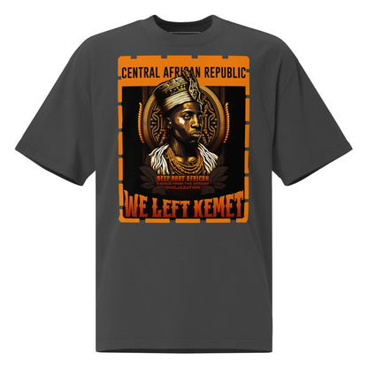 Central African Republic (CAR) - WE LEFT KEMET - Oversized HQ T-shirt