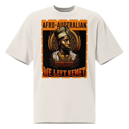 Afro-Australian - WE LEFT KEMET - Oversized HQ T-shirt