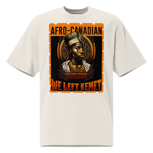 Afro-Canadian - WE LEFT KEMET - Oversized HQ T-shirt