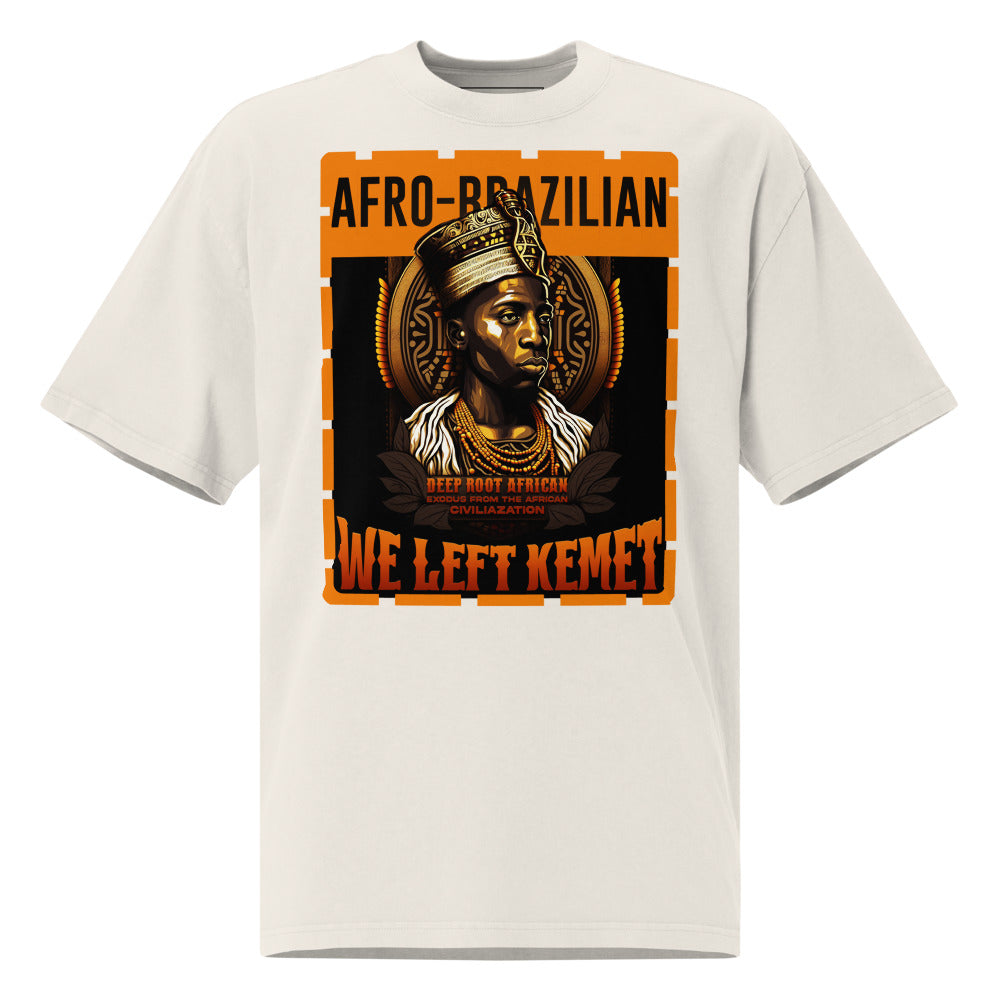 Afro-Brazilian - WE LEFT KEMET - Oversized HQ T-shirt