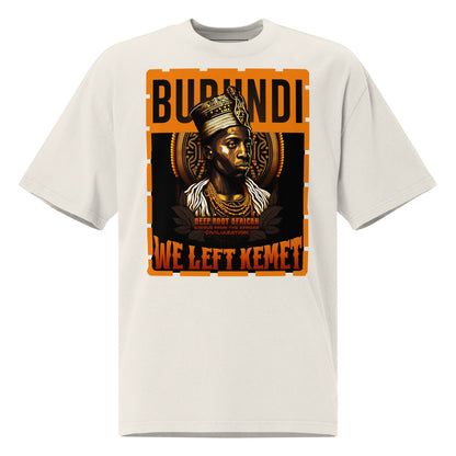 Burundi - WE LEFT KEMET - Oversized HQ T-shirt