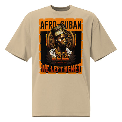 Afro-Cuban - WE LEFT KEMET - Oversized HQ T-shirt