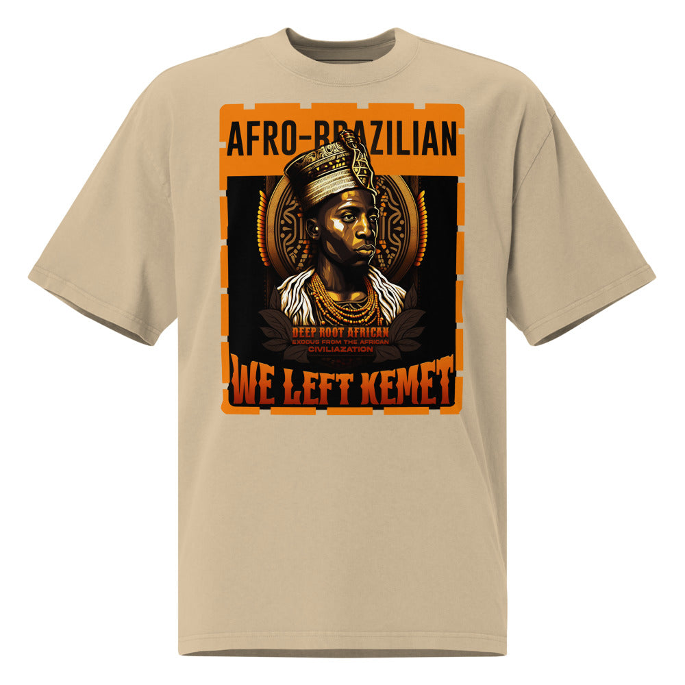 Afro-Brazilian - WE LEFT KEMET - Oversized HQ T-shirt